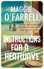 Instructions for a heatwave / Maggie O'Farrell.