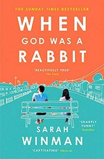 When God was a rabbit / Sarah Winman.