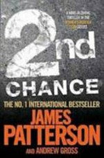 2nd chance / James Patterson and Andrew Gross.