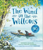 The wind in the willows / Kenneth Grahame ; adapted by Timothy Knapman ; with the original illustrations by E.H. Shepard.