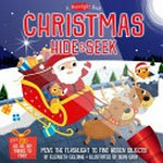 Christmas hide & seek : move the magic flashlight to find hidden objects! / by Elizabeth Golding ; illustrated by Dean Gray.