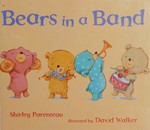 Bears in a band / Shirley Parenteau ; illustrated by David Walker.