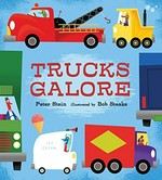 Trucks galore / Peter Stein ; illustrated by Bob Staake.