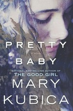 Pretty baby / Mary Kubica.