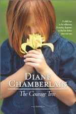 The courage tree / Diane Chamberlain.
