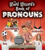 The Word Wizard's book of pronouns / Robin Johnson.