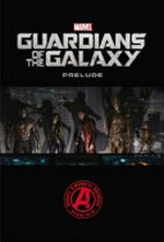 Guardians of the galaxy : prelude. Dan Abnett & Andy Lanning. 1-2 /