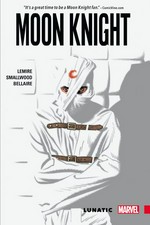 Moon Knight. writer, Jeff Lemire ; artist, Greg Smallwood ; color artist, Jordie Bellaire. 1, Lunatic /