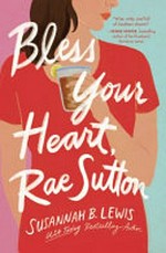 Bless your heart, Rae Sutton / Susannah B. Lewis.
