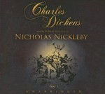 Nicholas Nickleby. by Charles Dickens ; read by Robert Whitfield. Part 1