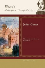 Julius Caesar / edited and with an introduction by Harold Bloom ; volume editor, Pamela Loos.