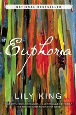 Euphoria : a novel / Lily King.