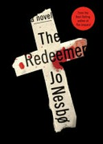 The redeemer / Jo Nesbo ; [translated by Don Bartlett].