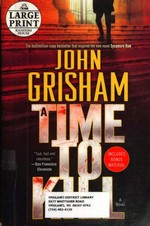 A time to kill / John Grisham.