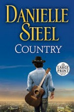 Country : a novel / Danielle Steele.