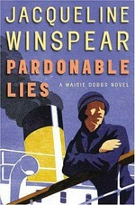 Pardonable lies : a Maisie Dobbs novel Jacqueline Winspear.