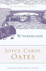 Wonderland / Joyce Carol Oates ; introduction by Elaine Showalter ; afterword by Joyce Carol Oates.