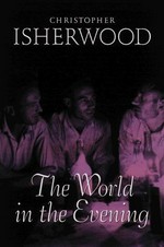 The world in the evening / Christopher Isherwood.