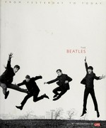 The Beatles : from yesterday to today / by the editors of LIFE.