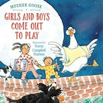 Girls and boys come out to play / illustrated by Tracey Campbell Pearson.