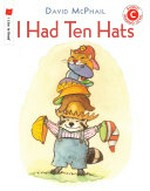 I had ten hats / David McPhail.