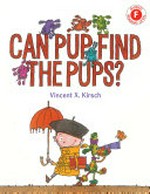 Can Pup find the pups? / Vincent X. Kirsch.