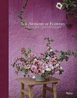 The artistry of flowers : floral design by la Musa de las Flores / Gabriela Salazar ; photography by Ngoc Minh Ngo.