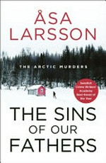 The sins of our fathers / Åsa, Larsson ; translated from the Swedish by Frank Perry.