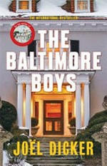 The Baltimore boys / Joël Dicker ; translated from the French by Alison Anderson.