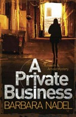 A private business / Barbara Nadel.