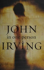 In one person : a novel / John Irving.