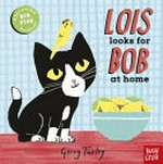 Lois looks for Bob at home / Gerry Turley.