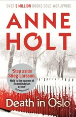 Death in Oslo: Anne Holt ; translated by Kari Dickson.