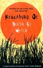 Death by water / Kenzaburo Oe ; translated from the Japanese by Deborah Boliver Boehm.