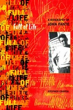 Full of life : a biography of John Fante / Stephen Cooper.