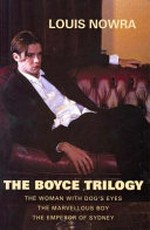 The Boyce trilogy / Louis Nowra.