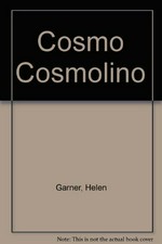 Cosmo Cosmolino / Helen Garner.
