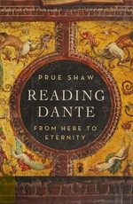 Reading Dante : from here to eternity / Prue Shaw.