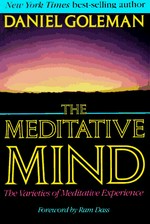 The meditative mind : the varieties of meditative experience / Daniel Goleman ; foreword by Ram Dass.