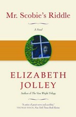 Mr. Scobie's riddle: a novel / Elizabeth Jolley.