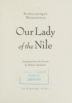 Our Lady of the Nile / Scholastique Mukasonga ; translated from the French by Melanie Mauthner.