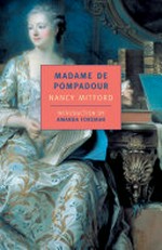 Madame de Pompadour / Nancy Mitford ; introduction by Amanda Foreman.