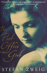 The post-office girl / Stefan Zweig ; translated from the German by Joel Rotenberg.