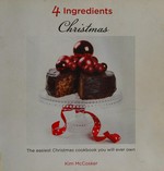 4 ingredients : Christmas / Kim McCosker.
