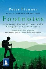 Footnotes : a journey round Britain in the company of great writers / Peter Fiennes.