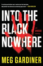 Into the black nowhere : an unsub novel / Meg Gardiner.
