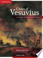 Cities of Vesuvius : Pompeii and Herculaneum / Pamela Bradley.