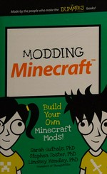Modding Minecraft / Sarah Guthals, Ph.D., Stephen Foster, Ph.D., Lindsey Handley, Ph.D.