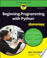 Beginning programming with Python / by John Paul Mueller.
