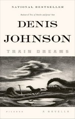Train dreams / Denis Johnson.